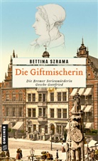 Bettina Szrama - Die Giftmischerin
