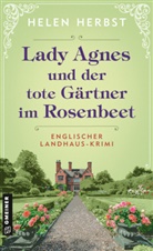 Helen Herbst - Lady Agnes und der tote Gärtner im Rosenbeet