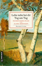 Ronald Fricke - Lebe nahe bei dir Tag um Tag