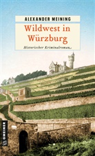 Alexander Meining - Wildwest in Würzburg
