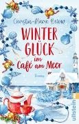 Christin-Marie Below - Winterglück im Café am Meer - Roman | Die Nordseeinsel Norderney in der Weihnachtszeit: stürmisch, ursprünglich und voller Wärme