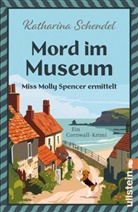 Katharina Schendel - Mord im Museum - Miss Molly Spencer ermittelt