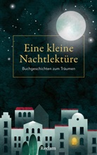 Nicola Dehmer, Andrea Diener - Eine kleine Nachtlektüre. Buchgeschichten zum Träumen