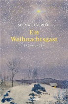 Selma Lagerlöf - Ein Weihnachtsgast. Erzählungen
