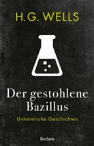 H G Wells, H. G. Wells - Der gestohlene Bazillus. Unheimliche Geschichten