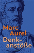 Marc Aurel, Gernot Krapinger - Denkanstöße. Eine Auswahl aus den Selbstbetrachtungen