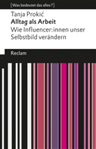 Tanja Prokic, Tanja Prokić - Alltag als Arbeit. Wie Influencer:innen unser Selbstbild verändern