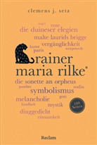 Clemens J Setz, Clemens J. Setz - Rainer Maria Rilke. 100 Seiten