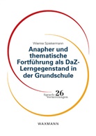 Wienke Spiekermann - Anapher und thematische Fortführung als DaZ-Lerngegenstand in der Grundschule
