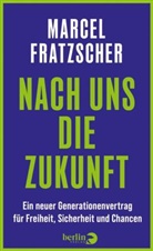 Marcel Fratzscher, Marcel (Prof. Dr.) Fratzscher - Nach uns die Zukunft