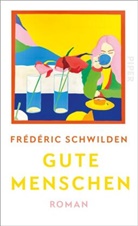 Frédéric Schwilden - Gute Menschen