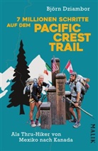 Björn Dziambor - 7 Millionen Schritte auf dem Pacific Crest Trail