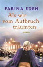 Farina Eden - Als wir vom Aufbruch träumten