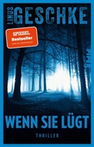 Linus Geschke - Wenn sie lügt