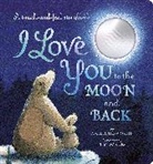 Amelia Hepworth, Tim Warnes - I Love You to the Moon and Back: A Touch-and-Feel Book