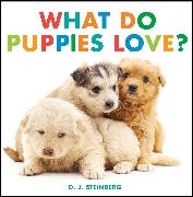 D J Steinberg, D.J. Steinberg - What Do Puppies Love?