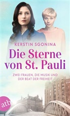 Kerstin Sgonina - Die Sterne von St. Pauli - Zwei Frauen, die Musik und der Beat der Freiheit