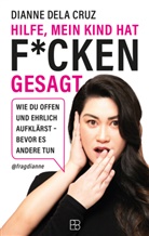 Dianne Dela Cruz - Hilfe, mein Kind hat f*cken gesagt