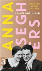 Anna Seghers, Jean Radvanyi, Zehl Romero, Christiane Zehl Romero - Ich will Wirklichkeit