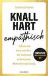 Burghard Hanke, Burkhard Hanke - Knallhart empathisch - Führen mit Herz und Hirn