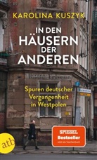 Karolina Kuszyk - In den Häusern der anderen