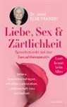 Elke Franzki, Elke (Dr.) Franzki - Liebe, Sex & Zärtlichkeit - Sprechstunde bei der Sexualtherapeutin
