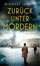 Michael Jensen - Zurück unter Mördern