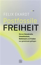 Felix Ekardt - Postfossile Freiheit