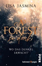Lisa Jasmina - A Forest so Dark - Wo das Dunkel erwacht