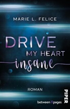 Marie L Felice, Marie L. Felice - Drive my heart insane