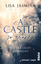 Lisa Jasmina - A Castle so Cruel - Wo das Licht zerbricht