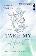 Anna Waels - Baker Children's Hospital - Take My Heart
