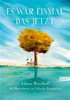 Adrian Draschoff, Natascha Baumgärtner - Es war einmal das Jetzt