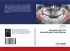 Nimish Agarwal, AKANSH DATTA, RAKCHA SAH - MANAGEMENT OF MANDIBULAR THIRD MOLAR