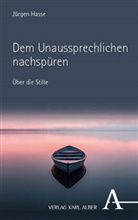 Jürgen Hasse - Dem Unaussprechlichen nachspüren