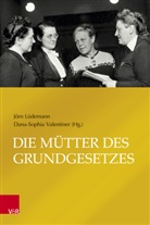 Jörn Lüdemann, Dana-Sophia Valentiner - Die Mütter des Grundgesetzes