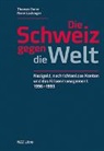 Thomas Borer, René Lüchinger - Die Schweiz gegen die Welt