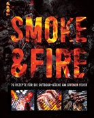 Drees Koren - Smoke & Fire. 70 Rezepte für die Outdoor-Küche am offenen Feuer