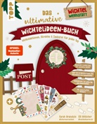Sarah Arabatzis, Elli Böttcher - Das ultimative Wichtelideen-Buch. Wichtelaktionen, Streiche & Zauberei für jeden Tag.