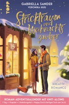 Veronika Hug, Gabriella Sander - Stricktraum und Weihnachtszauber. Eine Kreativ-Romance. Mit Multimuster-Tuch-Knit-Along. Adventskalenderbuch
