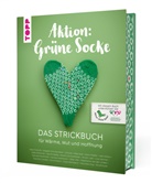 Sandra Antemann, Kerstin Balke, Manuela Burkhardt, Hilke Buß, Anja Endrullis, Kerstin Eschenfelder... - Aktion: Grüne Socke! - Das Strickbuch