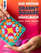 Lynne Rowe - Das große Granny Square Häkelbuch