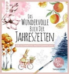 Tanja Geier - Das wundervolle Buch der Jahreszeiten