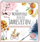 Tanja Geier - Das wundervolle Buch der Jahreszeiten