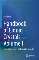 Shri Singh - Handbook of Liquid Crystals-Volume I