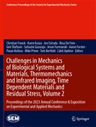 Cahit Aydiner, Tom Berfield, Rosa De Finis, Jon Estrada, Jon Estrada et al, Aaron Forster... - Challenges in Mechanics of Biological Systems and Materials, Thermomechanics and Infrared Imaging, Time Dependent Materials and Residual Stress, Volume 2