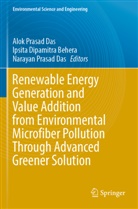 Ipsita Dipamitra Behera, Alok Prasad Das, Narayan Prasad Das, Ipsita Dipamitra Behera, Narayan Prasad Das - Renewable Energy Generation and Value Addition from Environmental Microfiber Pollution Through Advanced Greener Solution