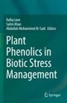 Salim Khan, Rafiq Lone, Abdullah Mohammed Al-Sadi - Plant Phenolics in Biotic Stress Management