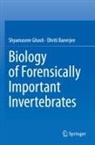 Dhriti Banerjee, Shyamasree Ghosh - Biology of Forensically Important Invertebrates