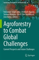 Vishnu D Rajput, Asik Dutta, Eric D. van Hullebusch, Hanuman Singh Jatav, Tatiana Minkina, Tatiana Minkina et al... - Agroforestry to Combat Global Challenges
